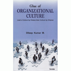 Glue of Organization Culture : Lead a Culture by Choice than Culture by Chance